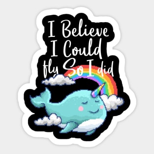 Whale I Believe I could Fly  Pixel Sticker